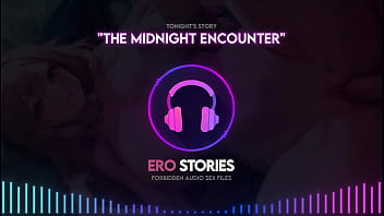 [The Midnight Encounter, Encounter Audio ASMR, ASMR Whisper And] Ero Stories The Midnight Encounter Audio ASMR Whisper And Hypnotic